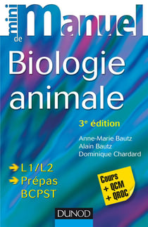 Mini manuel : biologie animale - L1 - L2 - prépas BCPST - cours et qcm/qroc