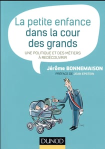 La petite enfance dans la cour des grands - Une politique et des métiers à redécouvrir