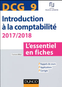 Dcg 9 - introduction à la comptabilité - l'essentiel en fiches (édition 2017/2018)