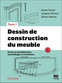 Dessin de construction du meuble Tome 1 : Dessin d'ameublement, assemblages et matériaux (4e édition)