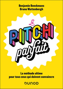 Le pitch parfait : La méthode ultime pour tous ceux qui doivent convaincre