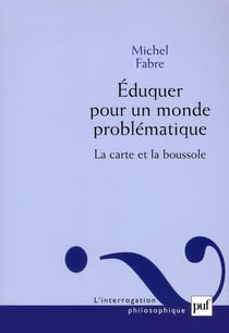 Éduquer pour un monde problématique - la carte et la boussole