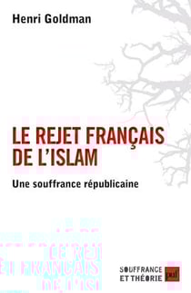 Le rejet français de l'islam - une souffrance républicaine