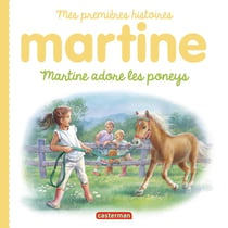 Mes premiers Martine : martine adore les poneys