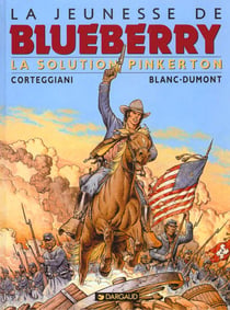 La jeunesse de Blueberry Tome 10 : la solution Pinkerton