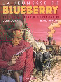 La jeunesse de Blueberry Tome 13 : il faut tuer Lincoln