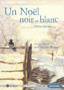 Que d'histoires ! CE2 (2004) - Un Noël noir et blanc, sur les traces de Claude Monet