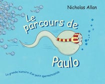 Le parcours de Paulo - la grande histoire d'un petit spermatozoïde