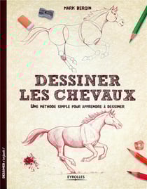 Dessiner les chevaux - une méthode simple pour apprendre à dessiner