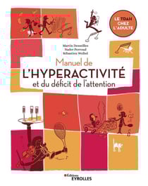 Manuel de l'hyperactivité et du déficit de l'attention - le TDAH chez l'adulte