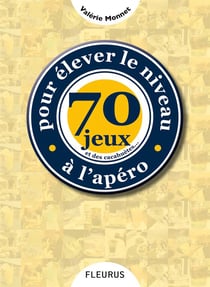 70 jeux et des cacahuètes... pour élever le niveau à l'apéro