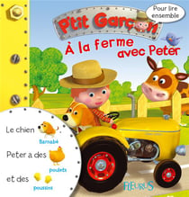 Pour lire ensemble : p'tit garçon : à la ferme avec peter