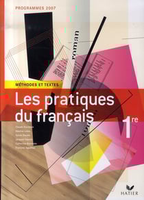 Les pratiques du français - 1ère - livre de l'élève (édition 2007)