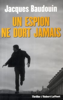 Un espion ne dort jamais