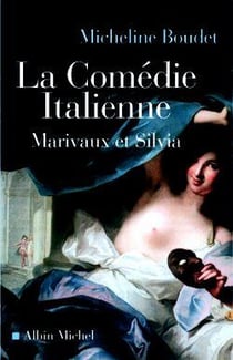 La Comédie italienne : Marivaux et Silvia
