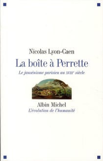 La boîte à Perrette - le jansénisme parisien au XVIII siècle