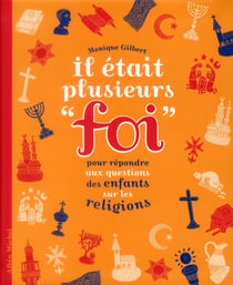 Il était plusieurs foi - pour répondre aux questions des enfants sur les religions