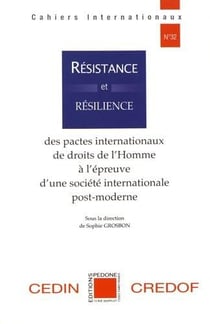 Résistance et résilience des pactes internationaux de droits de l'homme à l'épreuve d'une société internationale post-moderne