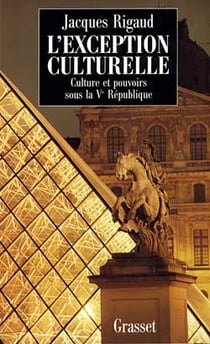 L'exception culturelle - culture et pouvoir sous la V République