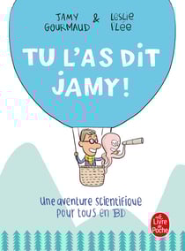 Tu l'as dit Jamy ! une aventure scientifique pour tous en BD