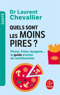 Quels sont les moins pires ? - pizzas, frites, lasagnes... le guide d'achat du nutritionniste