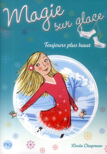 Magie sur la glace Tome 8 : toujours plus haut