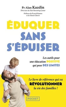 Éduquer sans s'épuiser : Les outils pour une éducation positive qui pose des limites