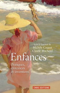 Enfances - pratiques, croyances et inventions