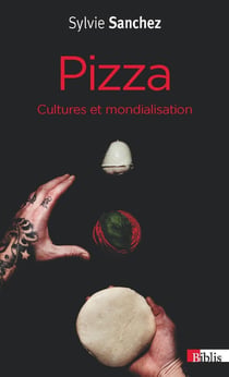 Pizza - cultures et mondialisation