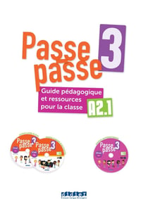 Passe-passe 3 - Niv. A2.1 - Guide pédagogique et ressources pour la classe + 2 CD mp3 + 1 DVD