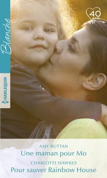 Une maman pour Mo - pour sauver Rainbow House