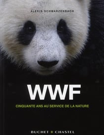 Wwf - cinquante ans au service de la nature