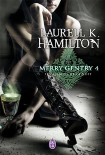 Merry Gentry Tome 4 : les assauts de la nuit