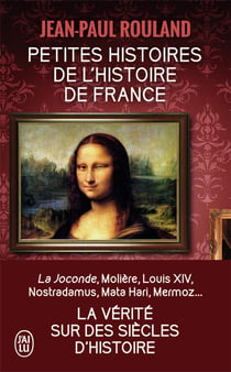 Petites histoires de l'histoire de France