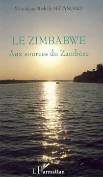 Le Zimbabwe - aux sources du Zambèze