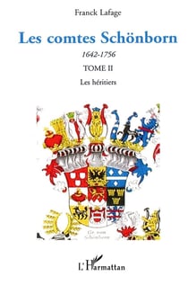Les comtes schönborn Tome 2 - les héritiers 1642-1756