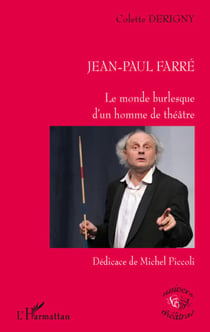 Jean paul farré - le monde burlesque d'un homme de théâtre