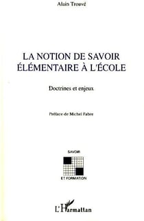 La notion de savoir élémentaire à l'école - doctrines et enjeux