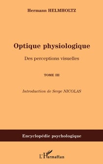 Optique physiologique Tome 3 - des perceptions visuelles