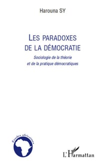 Les paradoxes de la démocratie - sociologie de la théorie et de la pratique démocratiques
