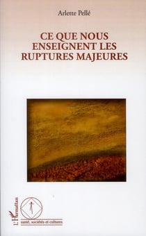 Ce que nous enseignent les ruptures majeures