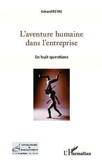 L'aventure humaine dans l'entreprise - en huit questions
