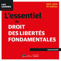 L'essentiel du droit des libertés fondamentales (édition 2025/2026)