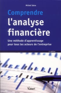 Comprendre l'analyse financière - une méthode d'apprentissage pour tous les acteurs de l'entreprise (3e édition)
