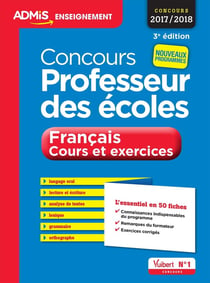 Concours professeur des écoles - français, cours et exercices - l'essentiel en 45 fiches (concours 2017)