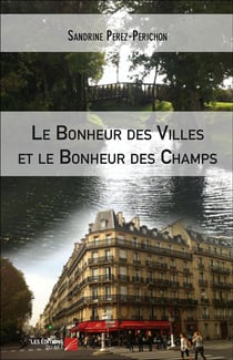Le bonheur des villes et le bonheur des champs