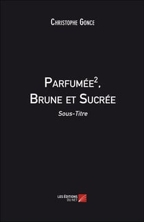Parfumée 2 - brune et sucrée