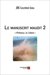 Le manuscrit maudit t.2 - « prévenu, tu l'étais »