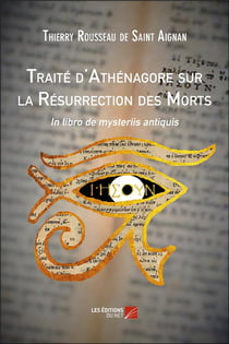 Traité d'athénagore sur la résurrection des morts  - in libro de mysteriis antiquis