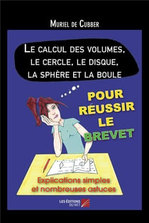 Le calcul des volumes, le cercle, le disque, la sphère et la boule